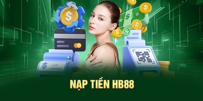 Nạp tiền HB88 để nhận nhiều ưu đãi khủng và phần thắng lớn